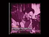 Tony Lee King
Anytime is The Right Time