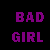 BAD GIRL 4EVER